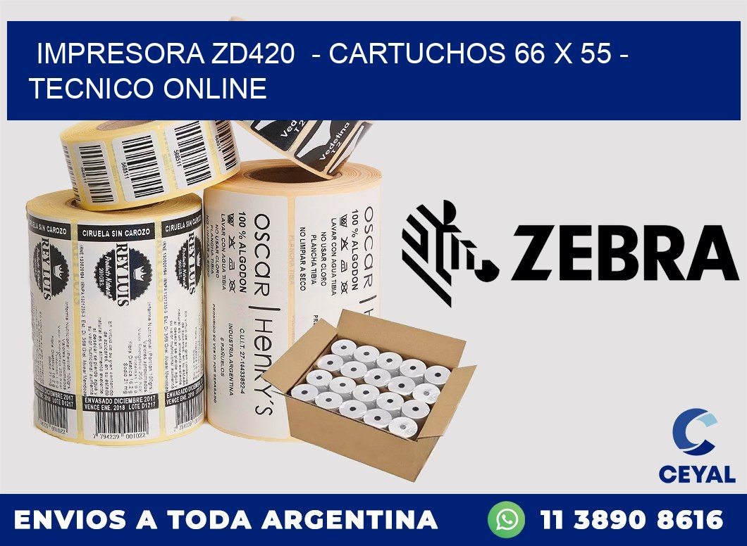 IMPRESORA ZD420 - CARTUCHOS 66 x 55 - TECNICO ONLINE