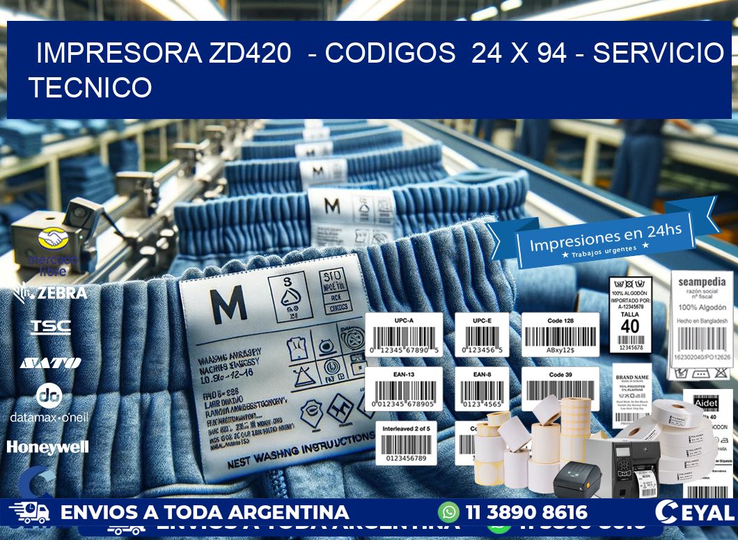 IMPRESORA ZD420  – CODIGOS  24 x 94 – SERVICIO TECNICO