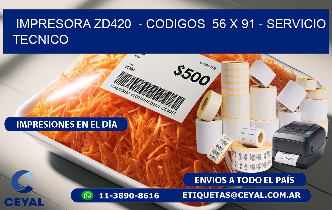 IMPRESORA ZD420  - CODIGOS  56 x 91 - SERVICIO TECNICO