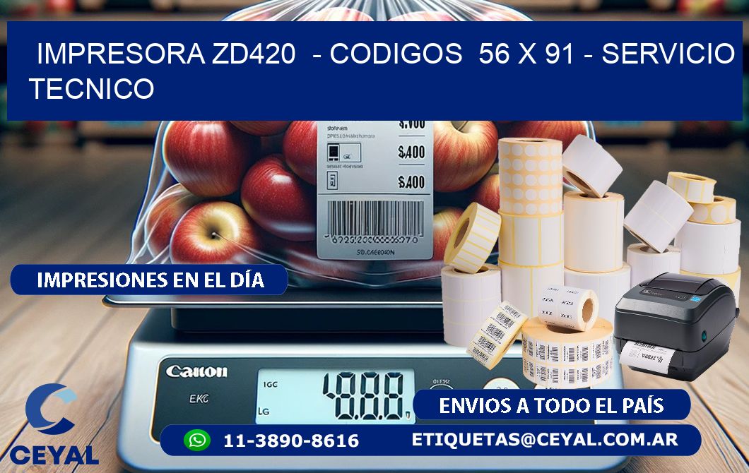 IMPRESORA ZD420  - CODIGOS  56 x 91 - SERVICIO TECNICO