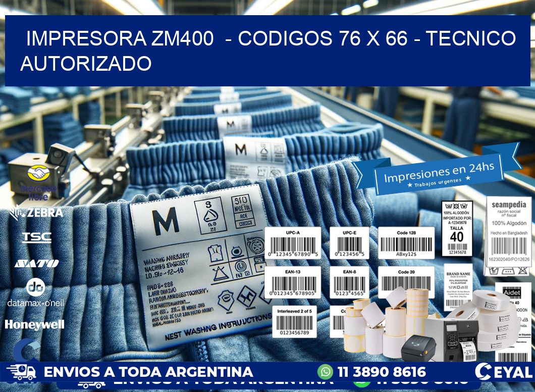 IMPRESORA ZM400  - CODIGOS 76 x 66 - TECNICO AUTORIZADO