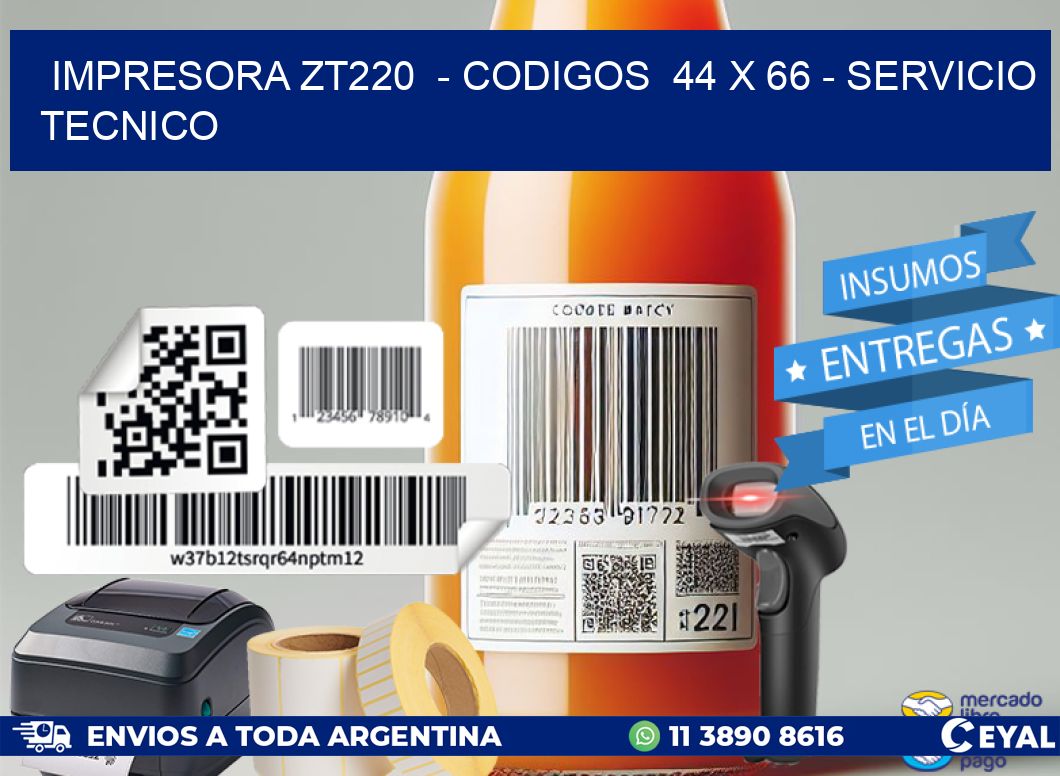 IMPRESORA ZT220  - CODIGOS  44 x 66 - SERVICIO TECNICO