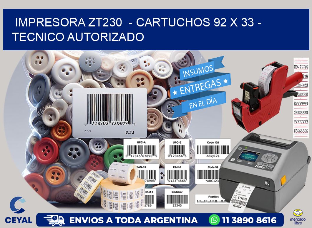 IMPRESORA ZT230 - CARTUCHOS 92 x 33 - TECNICO AUTORIZADO