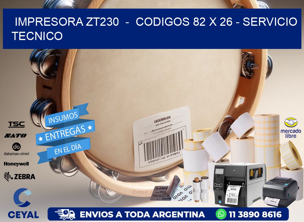 IMPRESORA ZT230  –  CODIGOS 82 x 26 – SERVICIO TECNICO