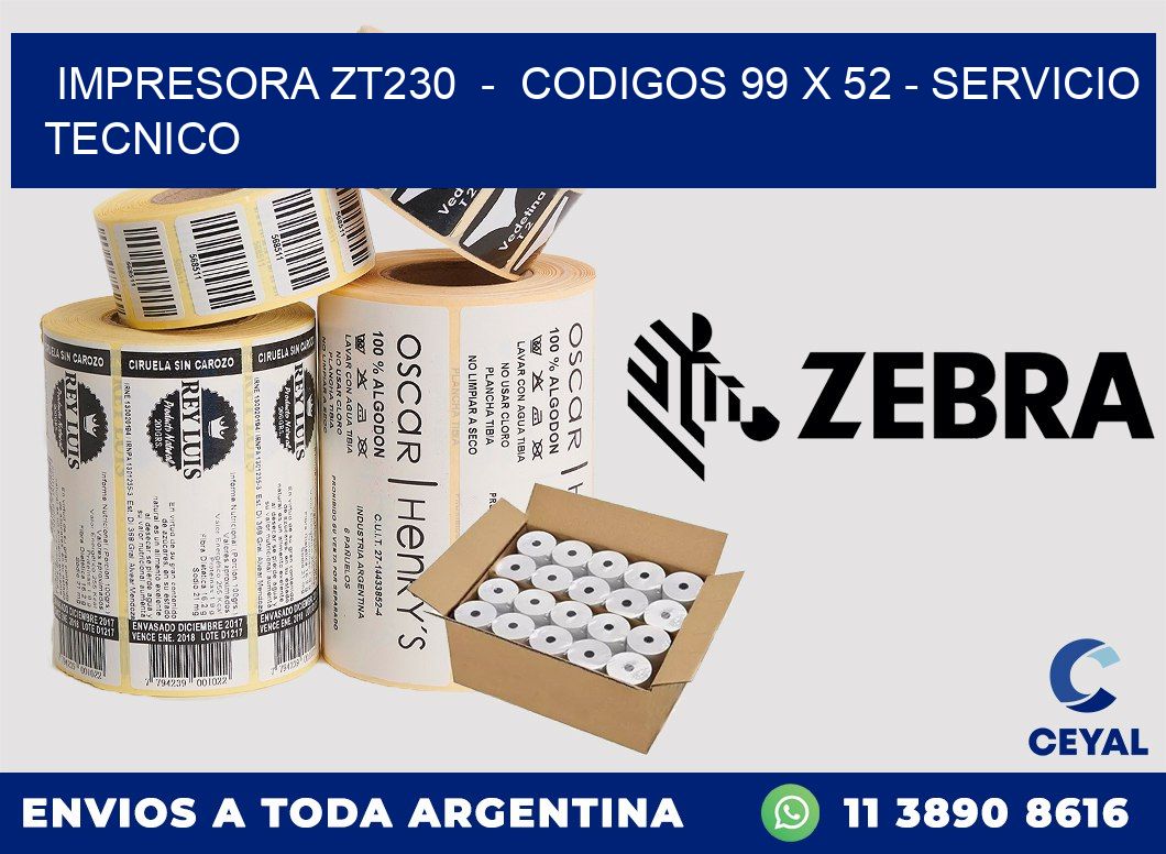 IMPRESORA ZT230  -  CODIGOS 99 x 52 - SERVICIO TECNICO