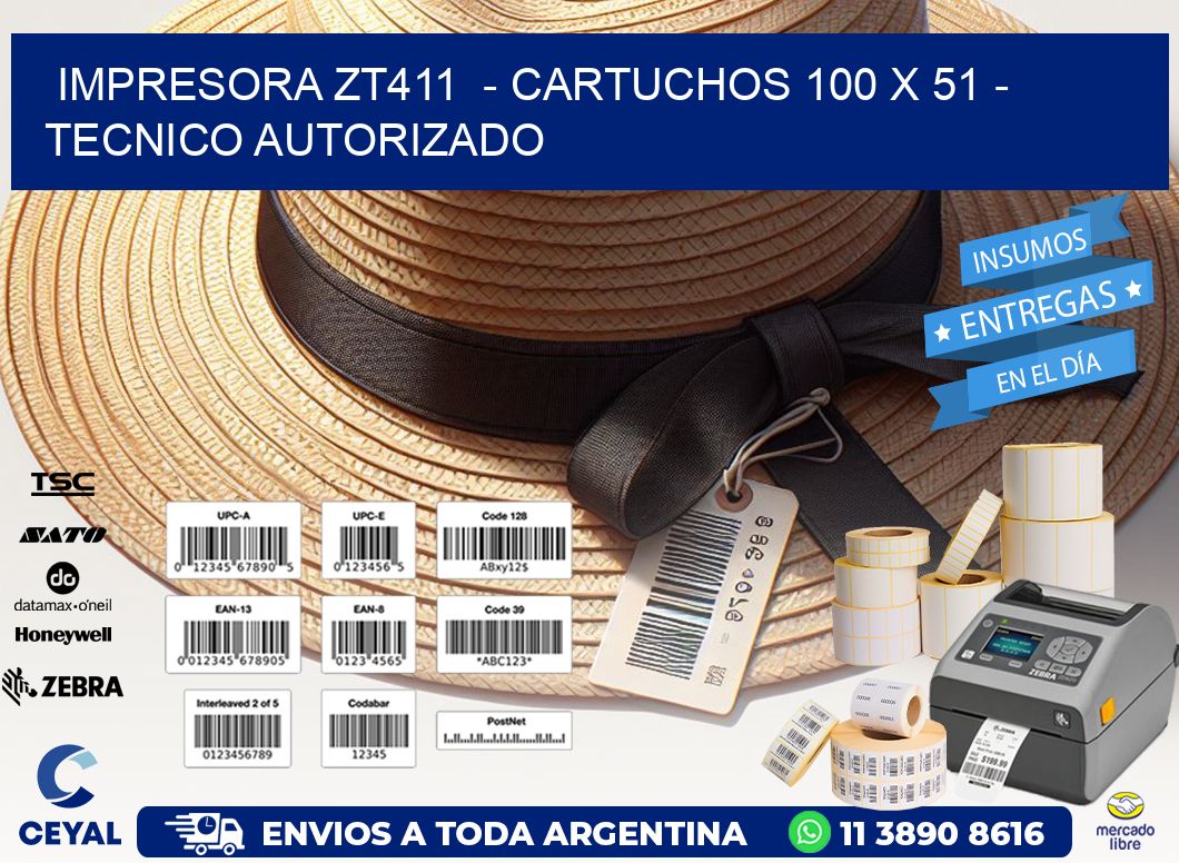 IMPRESORA ZT411 - CARTUCHOS 100 x 51 - TECNICO AUTORIZADO