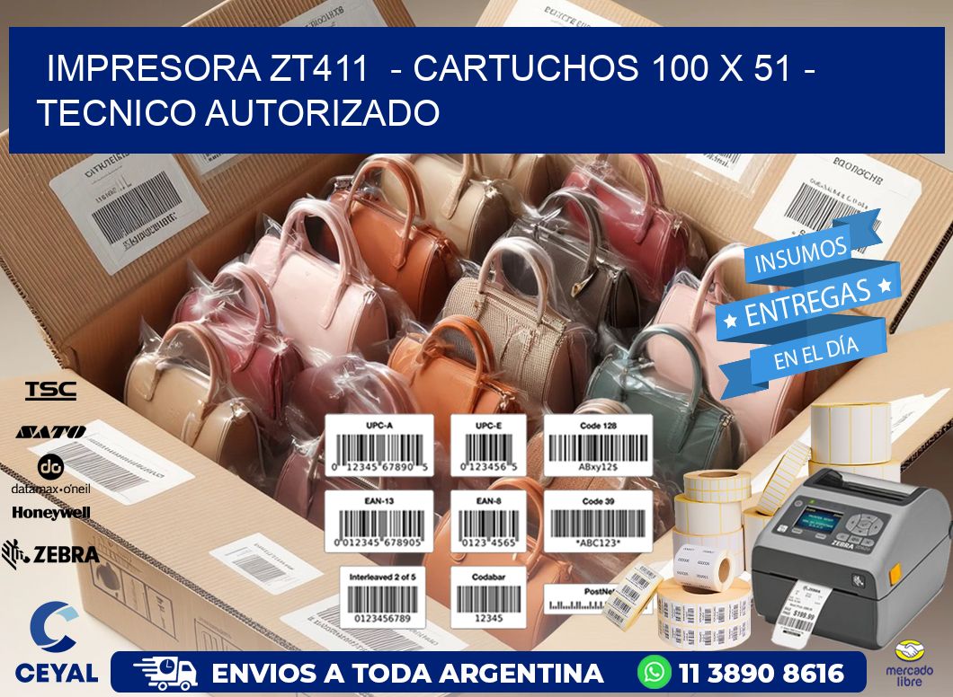 IMPRESORA ZT411 - CARTUCHOS 100 x 51 - TECNICO AUTORIZADO