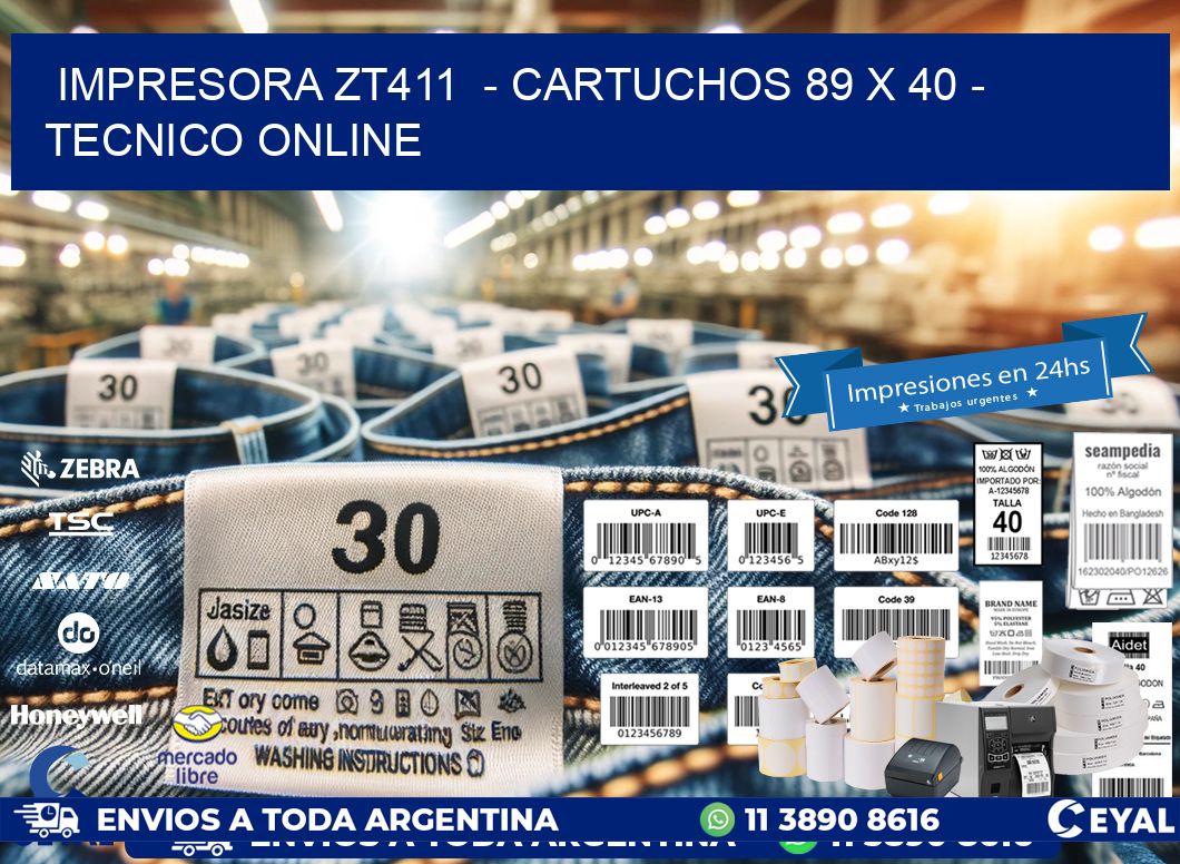 IMPRESORA ZT411  - CARTUCHOS 89 x 40 - TECNICO ONLINE