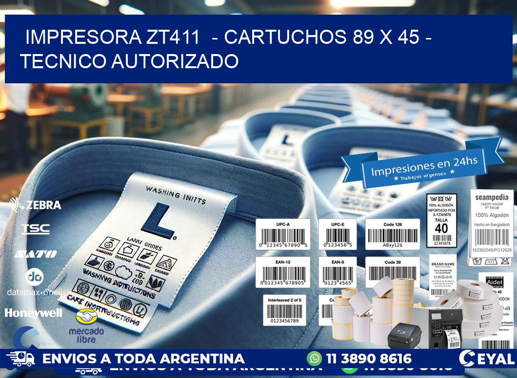 IMPRESORA ZT411  - CARTUCHOS 89 x 45 - TECNICO AUTORIZADO