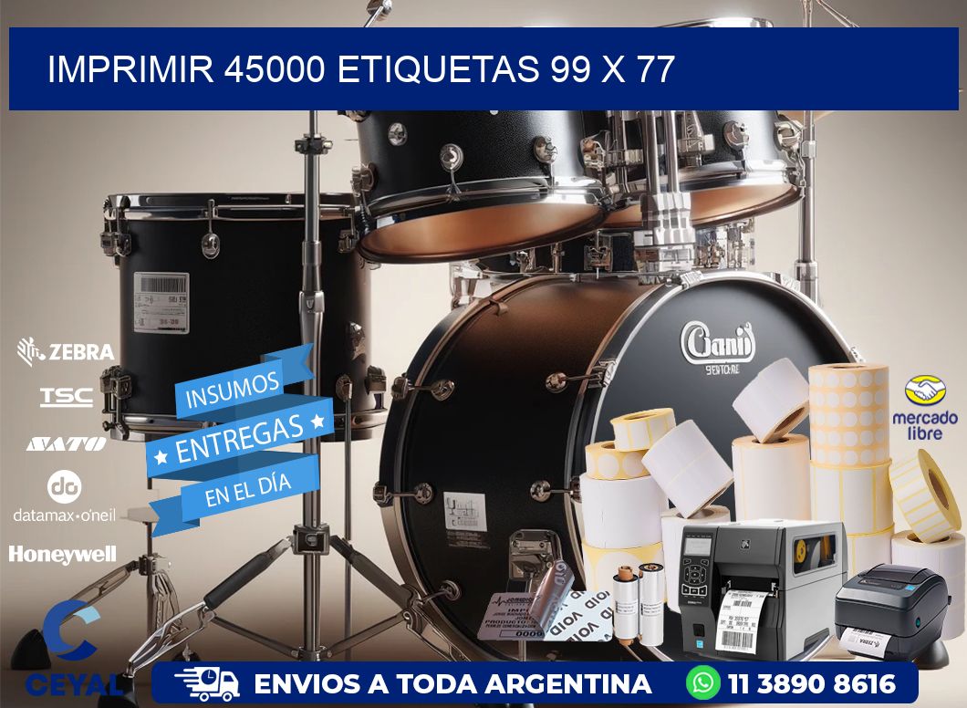 IMPRIMIR 45000 ETIQUETAS 99 x 77