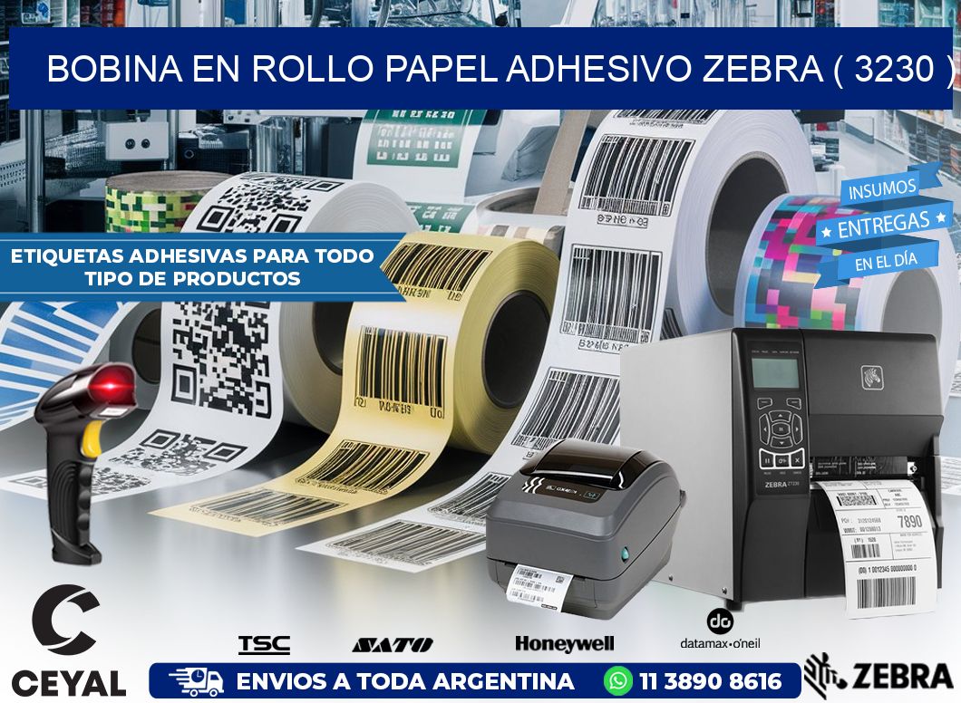 BOBINA EN ROLLO PAPEL ADHESIVO ZEBRA ( 3230 )