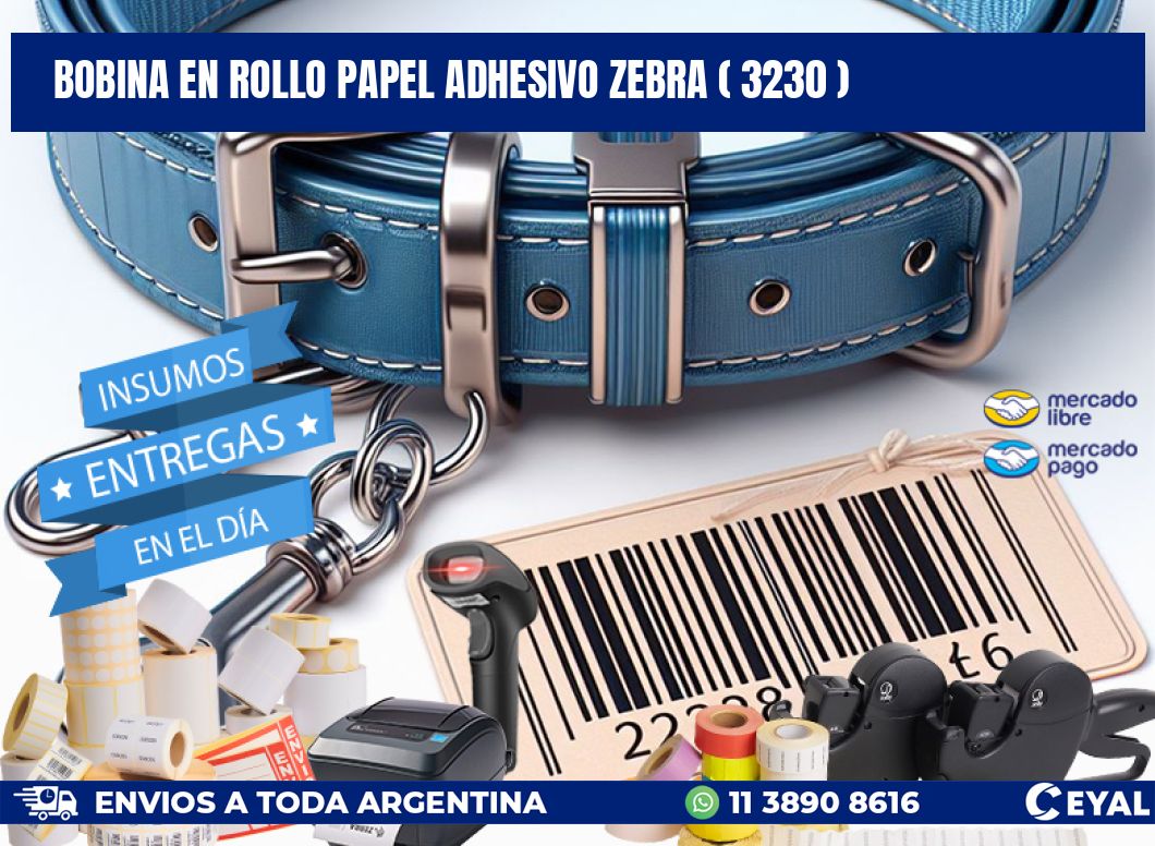 BOBINA EN ROLLO PAPEL ADHESIVO ZEBRA ( 3230 )