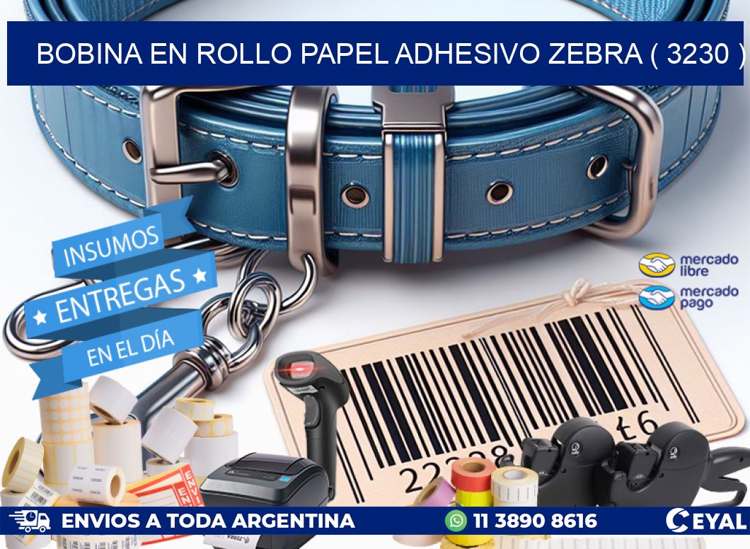 BOBINA EN ROLLO PAPEL ADHESIVO ZEBRA ( 3230 )