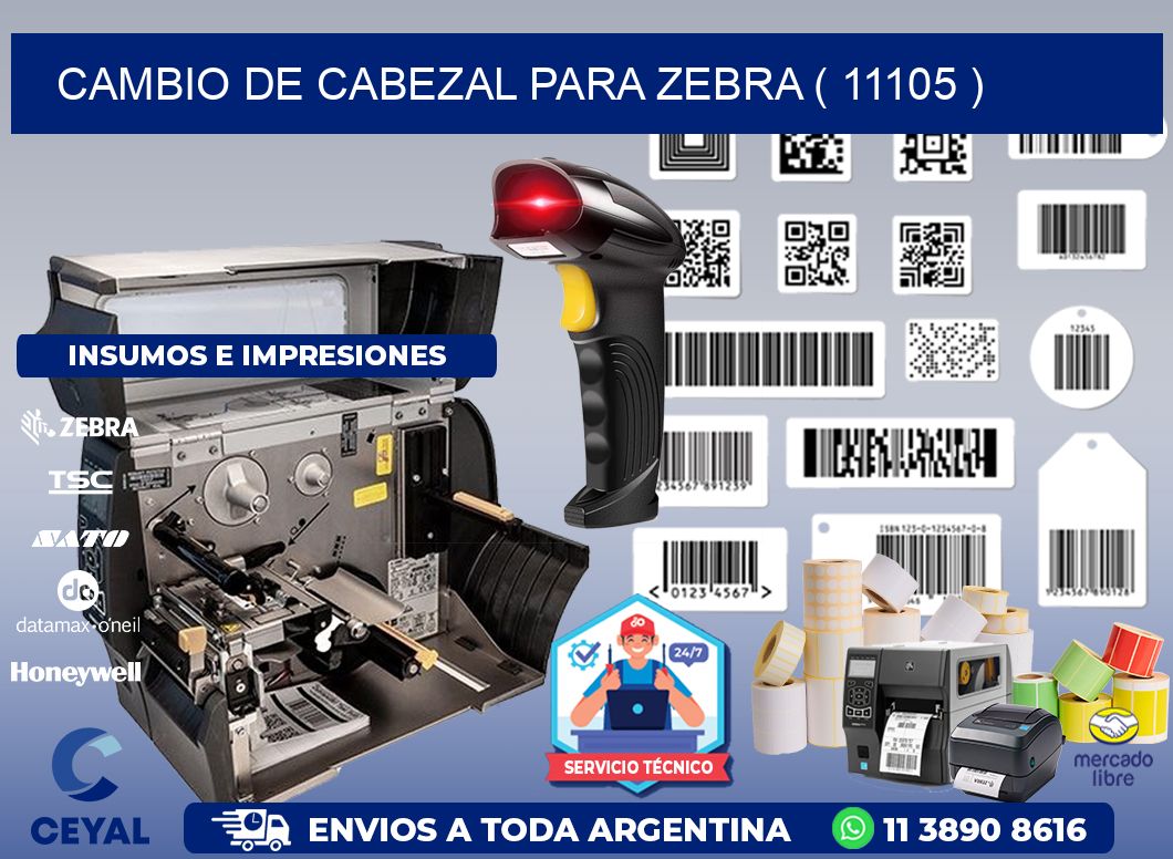 CAMBIO DE CABEZAL PARA ZEBRA ( 11105 )