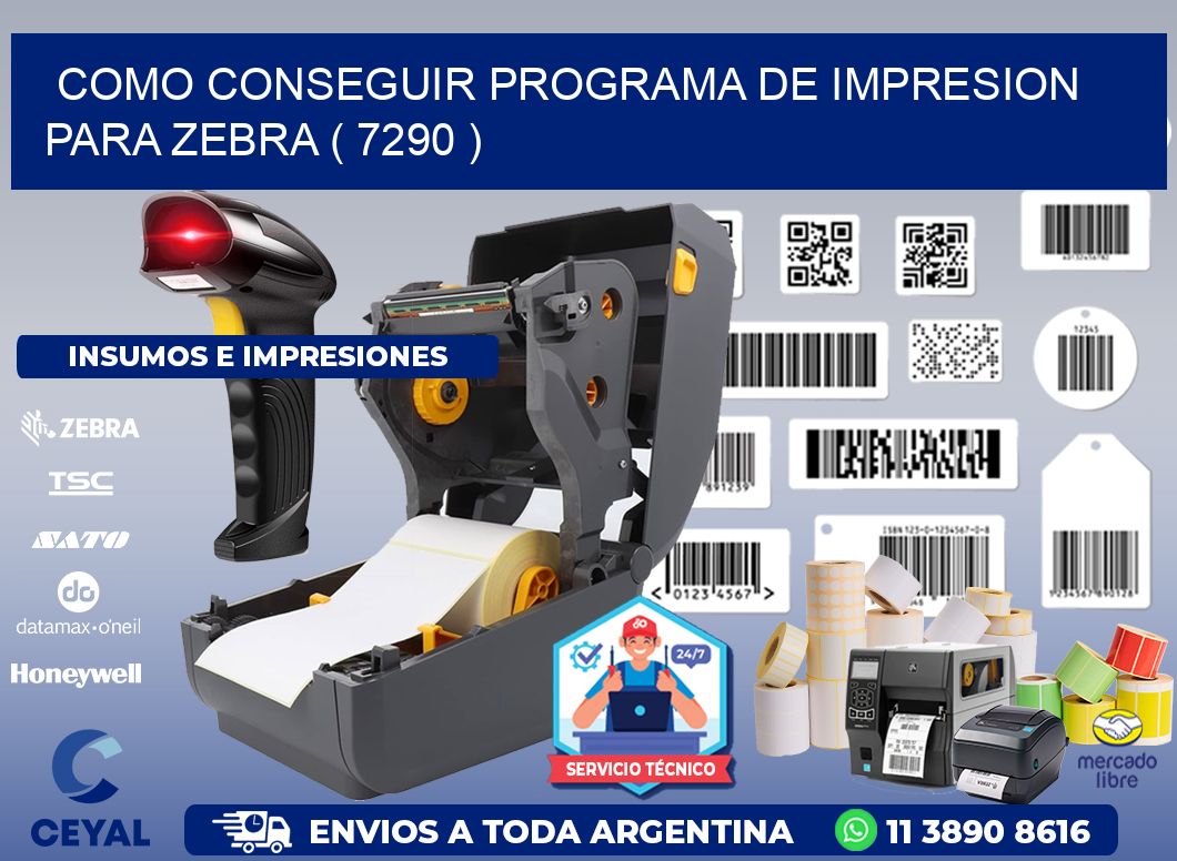 COMO CONSEGUIR PROGRAMA DE IMPRESION PARA ZEBRA ( 7290 )