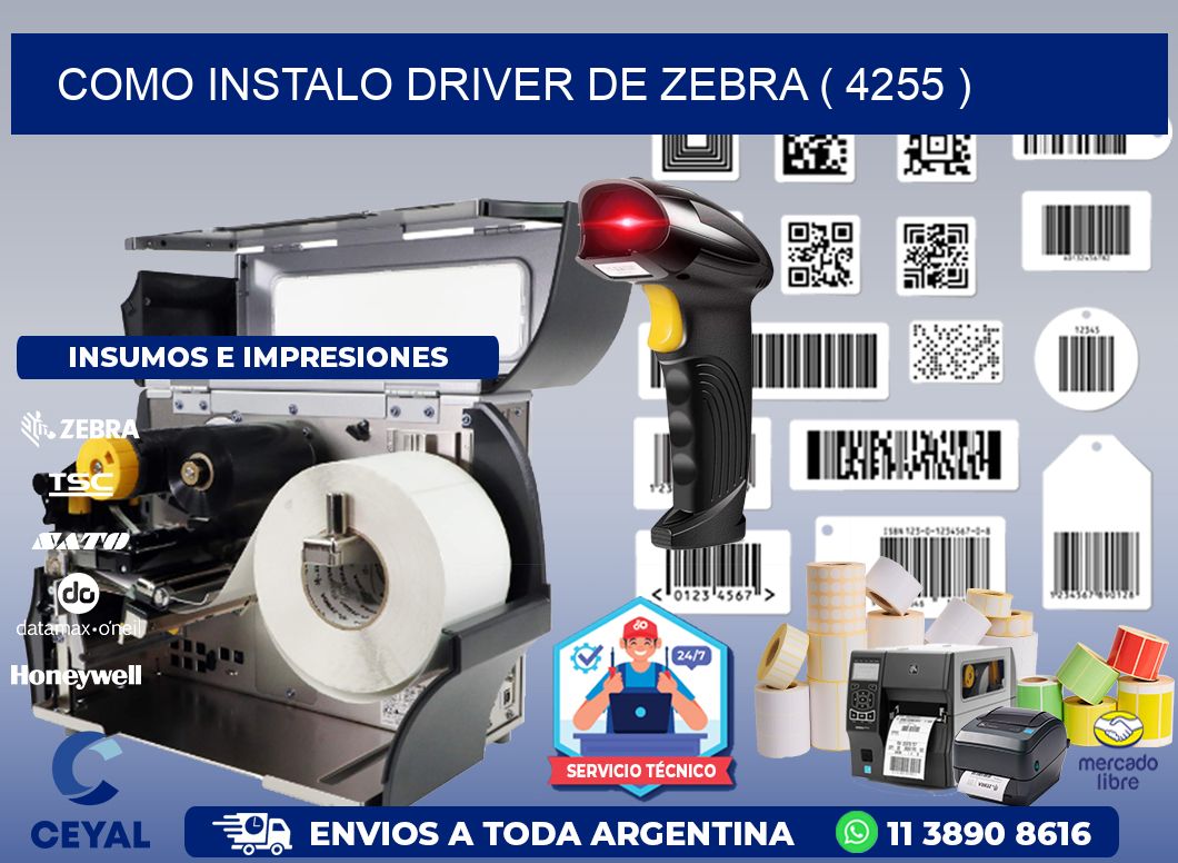 COMO INSTALO DRIVER DE ZEBRA ( 4255 )