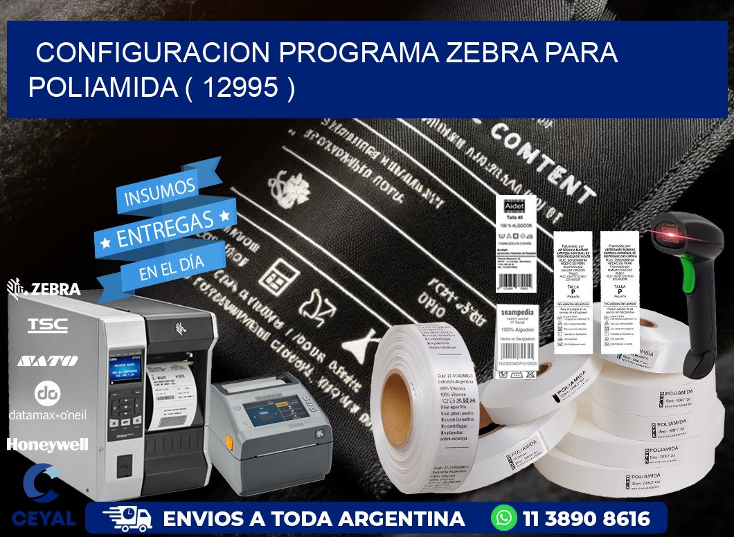 CONFIGURACION PROGRAMA ZEBRA PARA POLIAMIDA ( 12995 )
