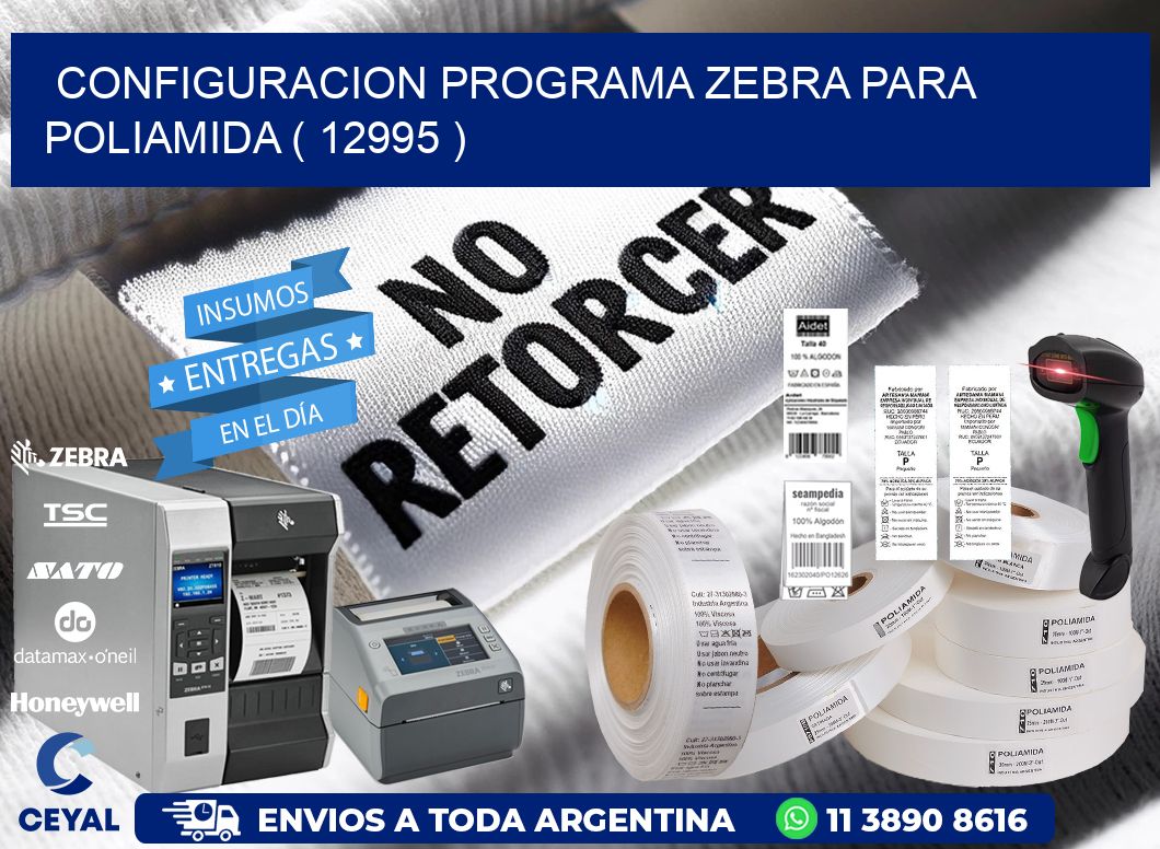 CONFIGURACION PROGRAMA ZEBRA PARA POLIAMIDA ( 12995 )
