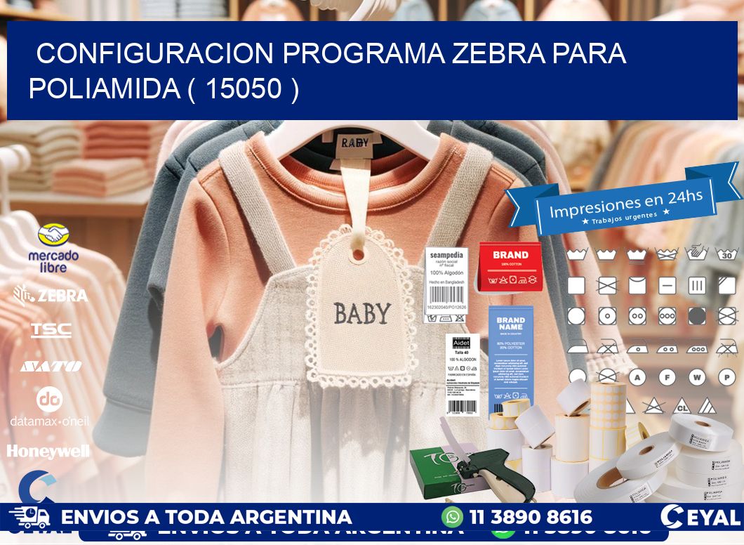 CONFIGURACION PROGRAMA ZEBRA PARA POLIAMIDA ( 15050 )