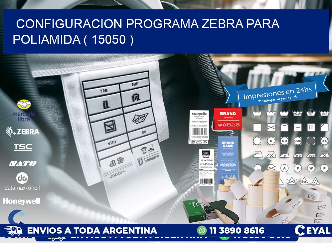 CONFIGURACION PROGRAMA ZEBRA PARA POLIAMIDA ( 15050 )