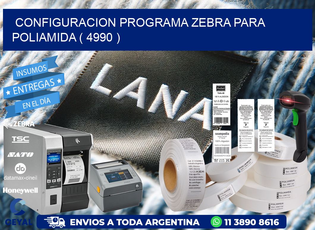 CONFIGURACION PROGRAMA ZEBRA PARA POLIAMIDA ( 4990 )
