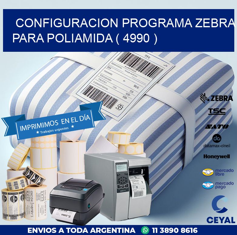 CONFIGURACION PROGRAMA ZEBRA PARA POLIAMIDA ( 4990 )