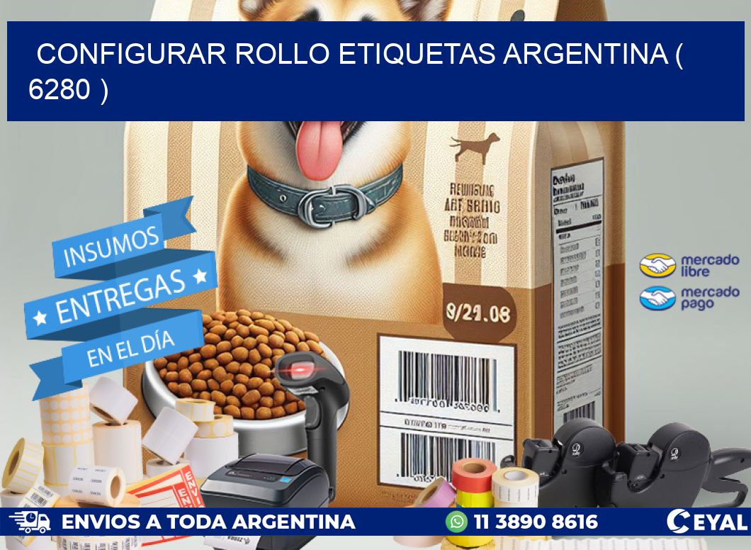 CONFIGURAR ROLLO ETIQUETAS ARGENTINA ( 6280 )