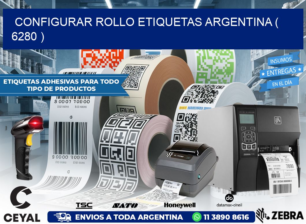 CONFIGURAR ROLLO ETIQUETAS ARGENTINA ( 6280 )