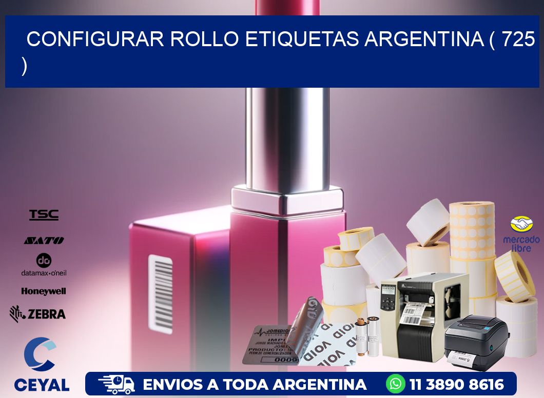 CONFIGURAR ROLLO ETIQUETAS ARGENTINA ( 725 )