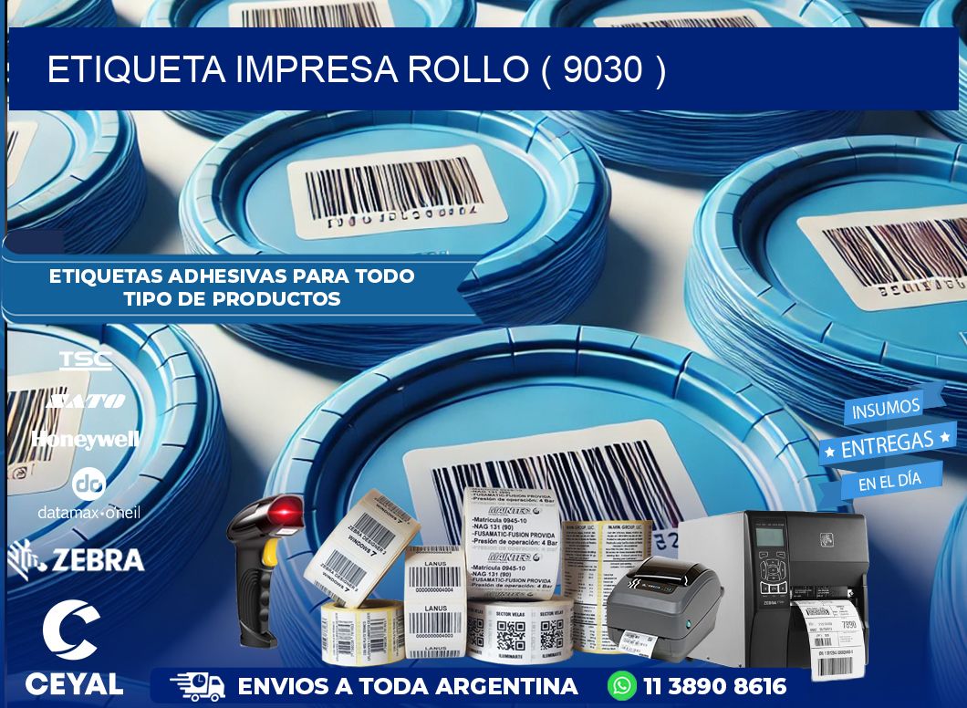 ETIQUETA IMPRESA ROLLO ( 9030 )