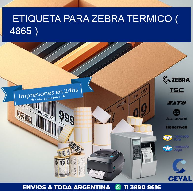 ETIQUETA PARA ZEBRA TERMICO ( 4865 )