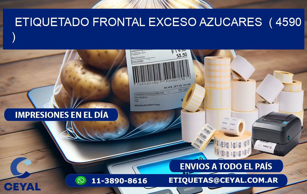 ETIQUETADO FRONTAL EXCESO AZUCARES  ( 4590 )