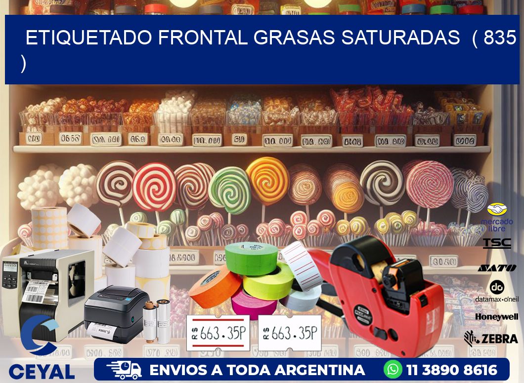ETIQUETADO FRONTAL GRASAS SATURADAS ( 835 )