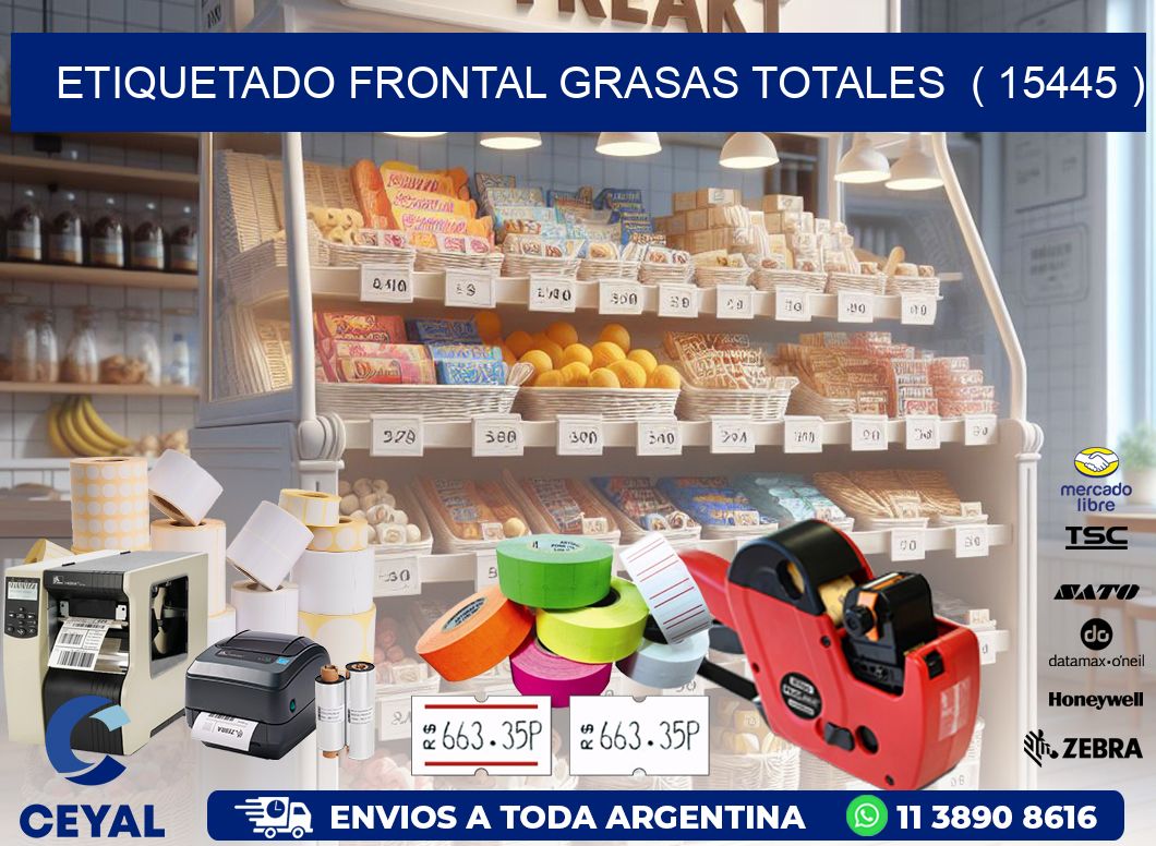 ETIQUETADO FRONTAL GRASAS TOTALES ( 15445 )