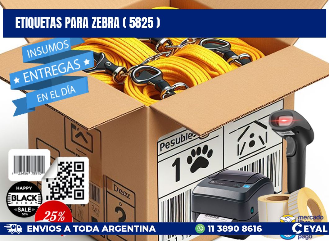 ETIQUETAS PARA ZEBRA ( 5825 )