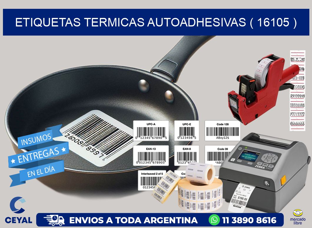 ETIQUETAS TERMICAS AUTOADHESIVAS ( 16105 )