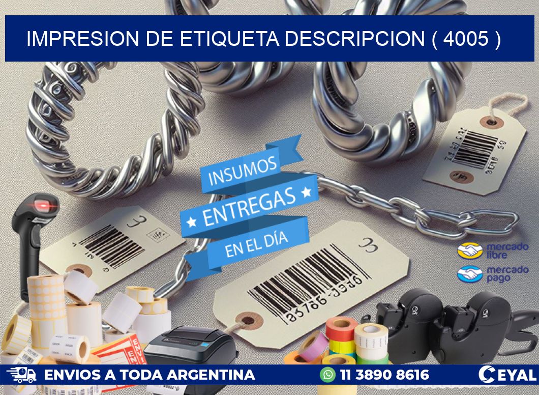 IMPRESION DE ETIQUETA DESCRIPCION ( 4005 )