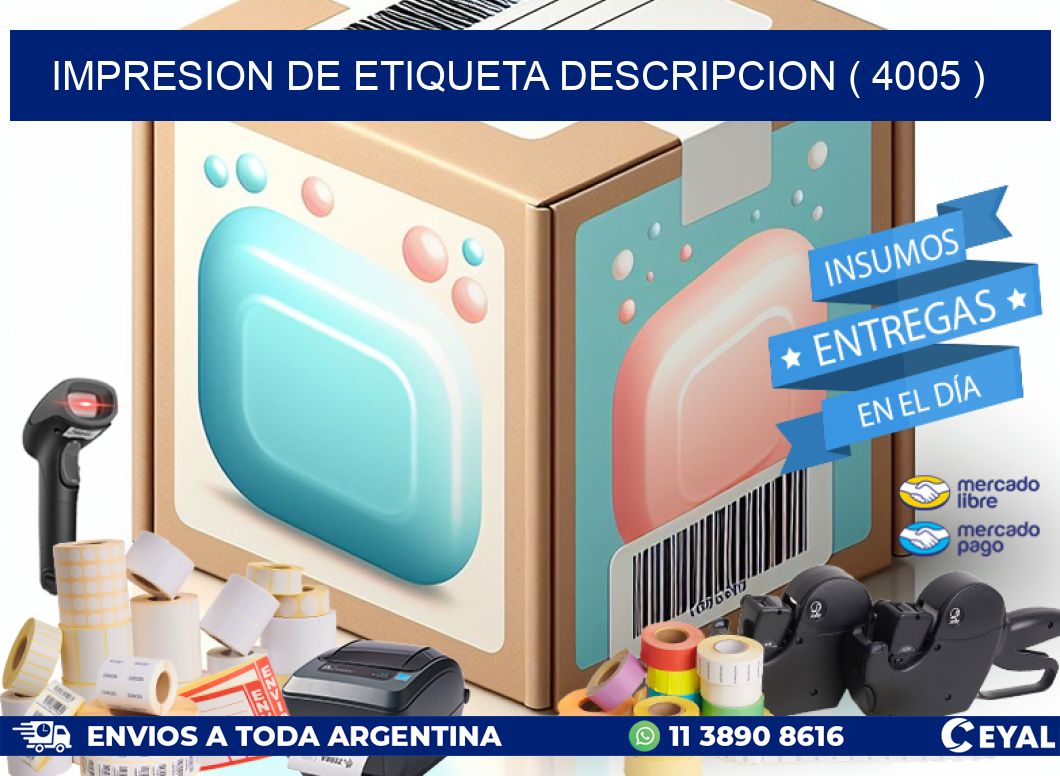 IMPRESION DE ETIQUETA DESCRIPCION ( 4005 )