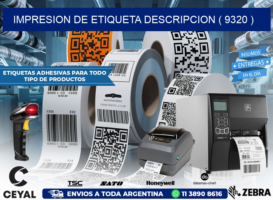 IMPRESION DE ETIQUETA DESCRIPCION ( 9320 )