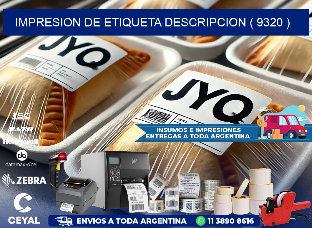 IMPRESION DE ETIQUETA DESCRIPCION ( 9320 )