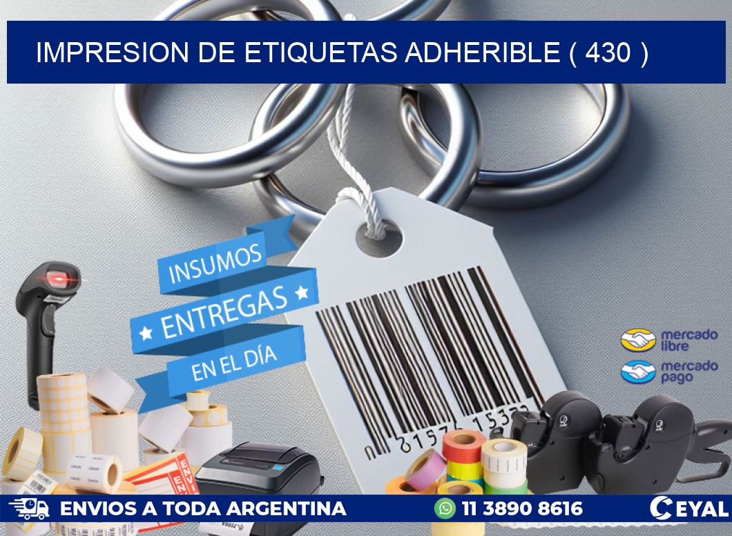IMPRESION DE ETIQUETAS ADHERIBLE ( 430 )