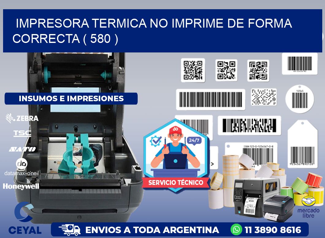 IMPRESORA TERMICA NO IMPRIME DE FORMA CORRECTA ( 580 )