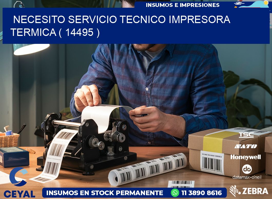 NECESITO SERVICIO TECNICO IMPRESORA TERMICA ( 14495 )