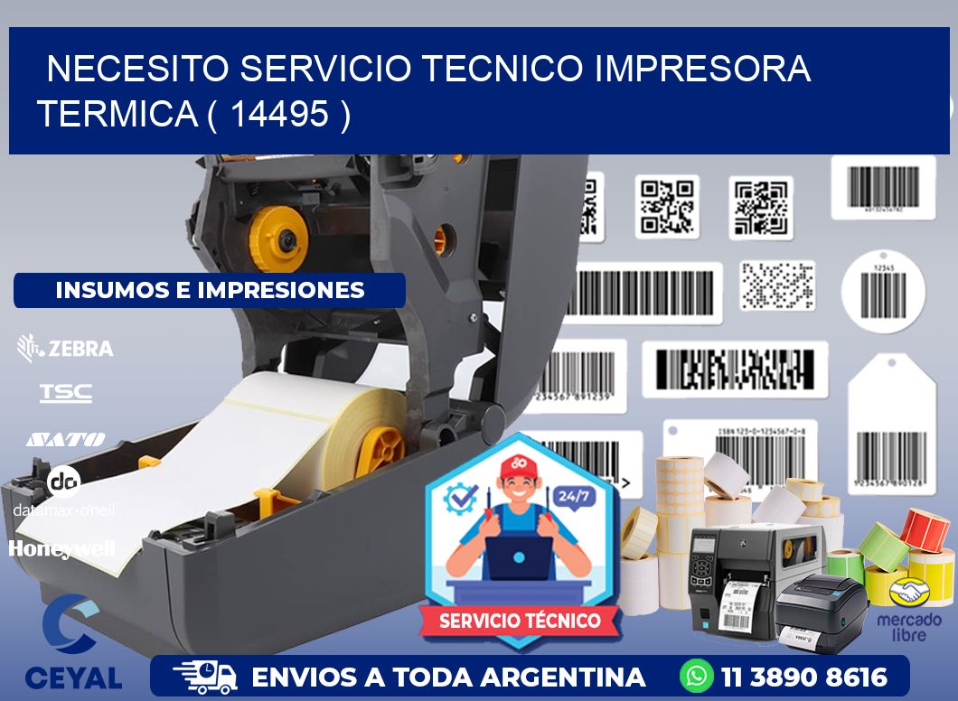 NECESITO SERVICIO TECNICO IMPRESORA TERMICA ( 14495 )