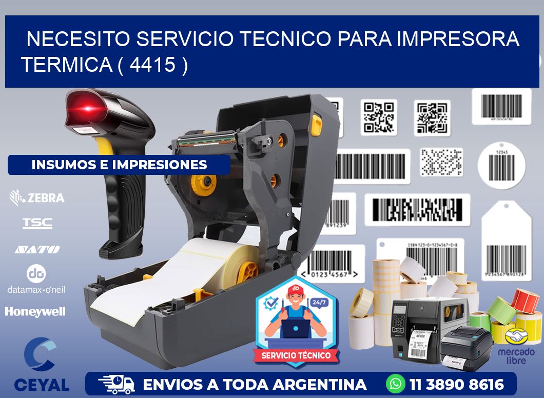 NECESITO SERVICIO TECNICO PARA IMPRESORA TERMICA ( 4415 )