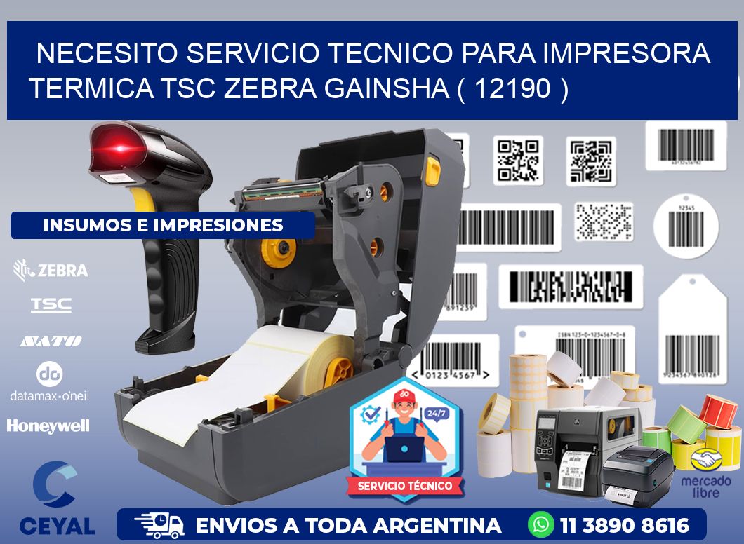 NECESITO SERVICIO TECNICO PARA IMPRESORA TERMICA TSC ZEBRA GAINSHA ( 12190 )