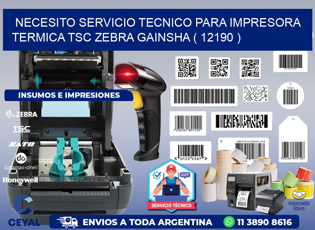 NECESITO SERVICIO TECNICO PARA IMPRESORA TERMICA TSC ZEBRA GAINSHA ( 12190 )