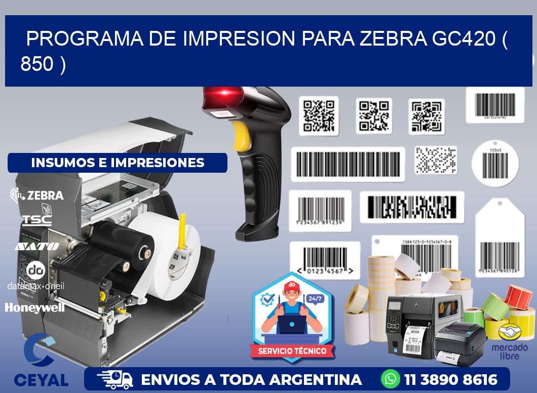 PROGRAMA DE IMPRESION PARA ZEBRA GC420 ( 850 )
