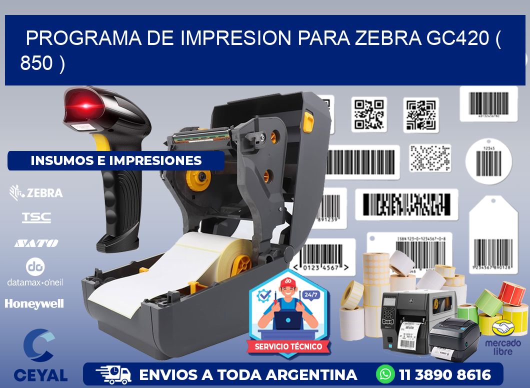 PROGRAMA DE IMPRESION PARA ZEBRA GC420 ( 850 )