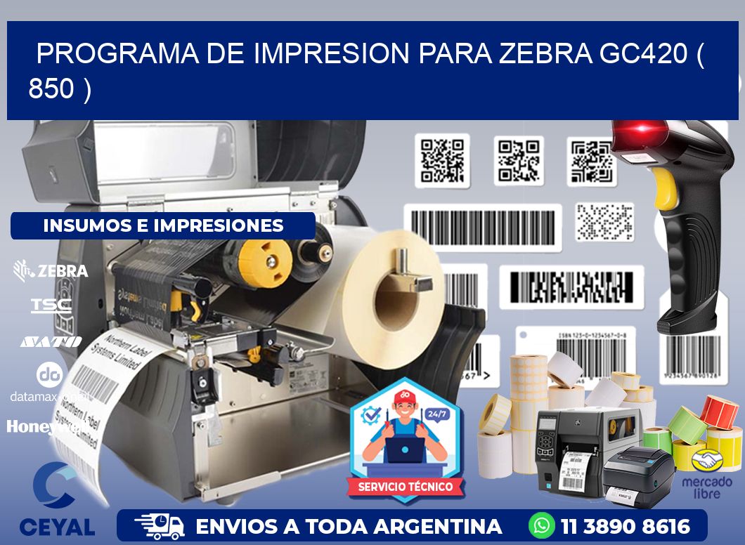 PROGRAMA DE IMPRESION PARA ZEBRA GC420 ( 850 )